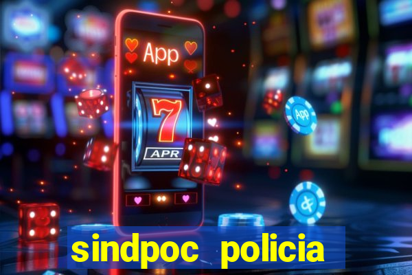 sindpoc policia civil bahia